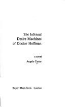 Angela Carter: The  infernal desire machines of Doctor Hoffman (1972, Hart-Davis)