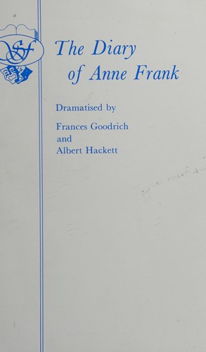 Frances Goodrich: The diary of Anne Frank (1958, Samuel French)