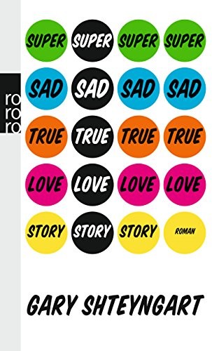 Gary Shteyngart: Super Sad True Love Story (Paperback, 2013, Rowohlt Taschenbuch)