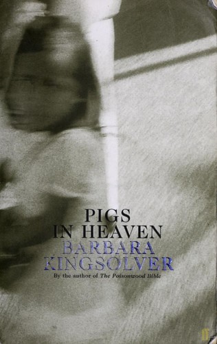 Barbara Kingsolver: Pigs in Heaven (Paperback, 2000, Faber and Faber)