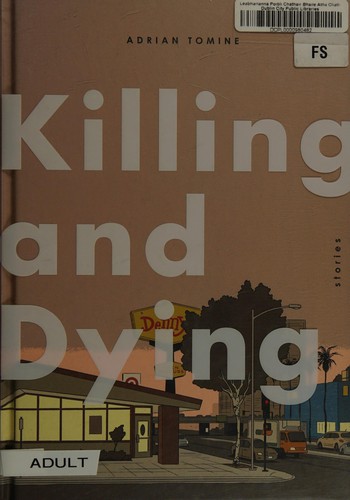 Adrian Tomine: Killing and dying (2015, Faber and Faber)