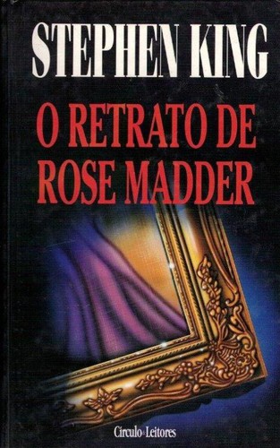 Stephen King: O Retrato de Rose Madder (Portuguese language, 1995, Circulo de Leitores)