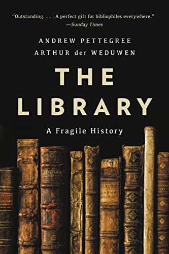 Andrew Pettegree, Arthur der Weduwen: The Library (Paperback, 2023, Basic Books)