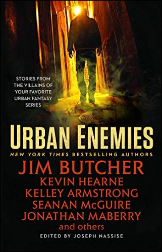 Seanan McGuire, Jim Butcher, Kevin Hearne, Jonathan Maberry, Kelley Armstrong, Jeff Somers: Urban Enemies (2017, Gallery Books)