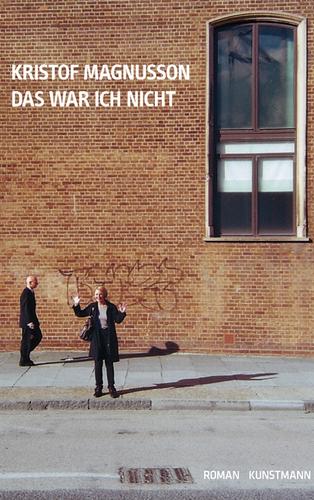 Kristof Magnusson: Das war ich nicht (Hardcover, German language, 2010, Kunstmann)