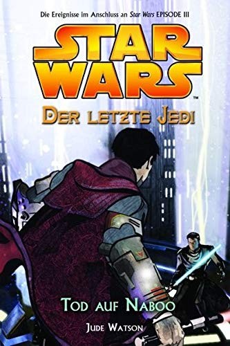 Jude Watson: Star Wars. Der letzte Jedi 04 - Tod auf Naboo (2006, Panini Verlags GmbH)