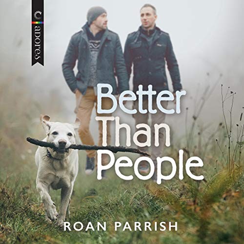 Roan Parrish: Better Than People (AudiobookFormat, 2020, Carina Adores, Harlequin Audio and Blackstone Publishing)