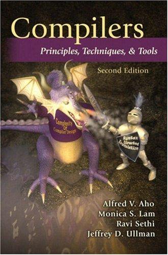 Alfred V. Aho, Jeffrey D. Ullman, Ravi Sethi, Monica S. Lam: Compilers (Hardcover, 2006, Addison Wesley)