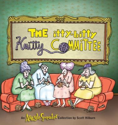 The IttyBitty Knitty Committee (2012, Andrews McMeel Publishing)
