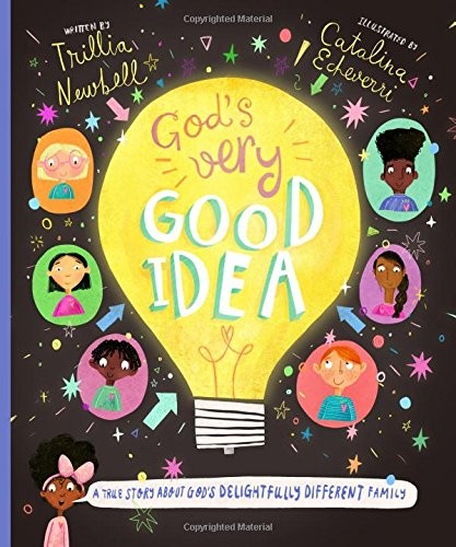 God's Very Good Idea: A True Story of God's Delightfully Different Family (2017, The Good Book Company)
