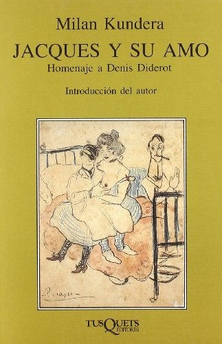 Milan Kundera: Jacques y su amo : homenaje a Denis Diderot en tres actos (Paperback, Spanish language, 1995, Tusquets Editores)