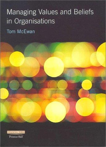 Tom McEwan: Managing values and beliefs in organisations (2001, Financial Times Prentice Hall)