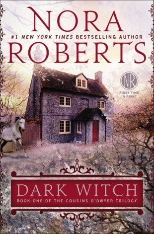 Nora Roberts: Dark Witch (Hardcover, 2013, Berkley)