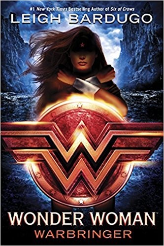 Leigh Bardugo: Wonder Woman Warbringer (2017, Leigh Bardugo)