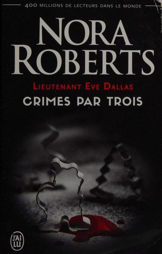 Nora Roberts, Laurence Murphy: Crimes par trois (Paperback, French language, 2016, J'AI LU)