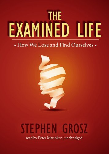 Stephen Grosz, Peter Marinker: The Examined Life (AudiobookFormat, 2013, Blackstone Publishing, Blackstone Audio)