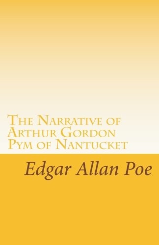The Narrative of Arthur Gordon Pym of Nantucket (Paperback, 2010, Quill Pen Classics)