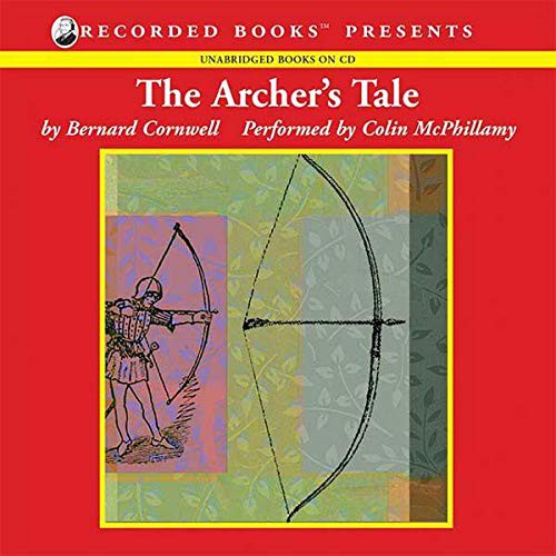 Bernard Cornwell: The Archer's Tale (AudiobookFormat, 2001, Recorded Books, Inc. and Blackstone Publishing)