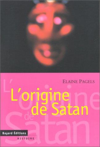 Elaine Pagels : L'origine de Satan (Paperback, Bayard)