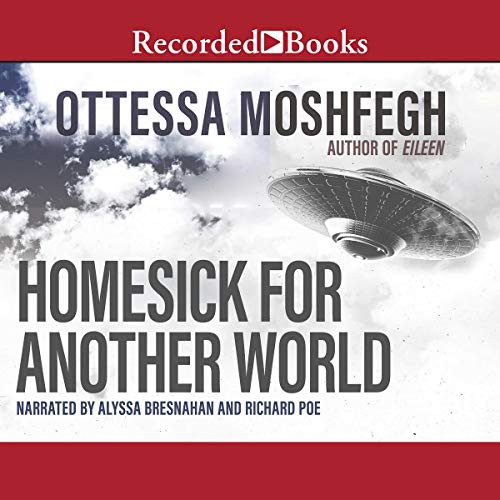 Ottessa Moshfegh: Homesick for Another World (AudiobookFormat, 2017, Recorded Books, Inc. and Blackstone Publishing)
