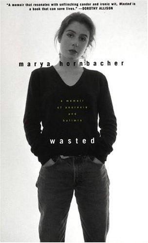 Marya Hornbacher: Wasted  (Paperback, 1999, Harper Perennial)