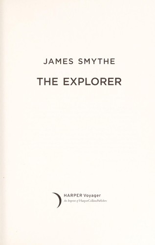 J. P. Smythe: The explorer (2013, Harper Voyager)