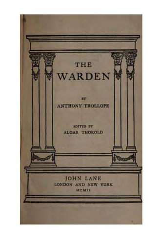 Anthony Trollope: The Warden (1902, J. Lane)
