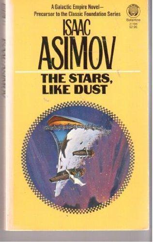 Isaac Asimov: The Stars, Like Dust (Galactic Empire, #1) (Paperback, 1983, Ballantine Books)