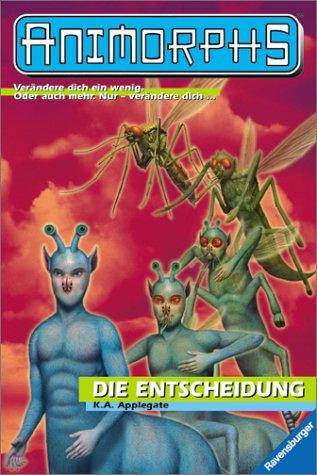 Katherine A. Applegate: Animorphs, Bd.18, Die Entscheidung (Paperback, Ravensburger Buchverlag)