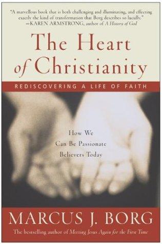 Marcus J. Borg: The Heart of Christianity (Paperback, 2004, HarperOne)