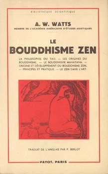 Alan Watts: Le bouddhisme Zen (French language, 1960, Payot)