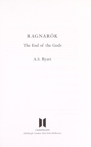 A. S. Byatt: Ragnarok (2011, Canongate)
