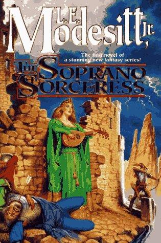 L. E. Modesitt, Jr.: The soprano sorceress (1997, Tor)