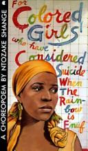 Ntozake Shange: For colored girls who have considered suicide, when the rainbow is enuf (1977, MacMillan)