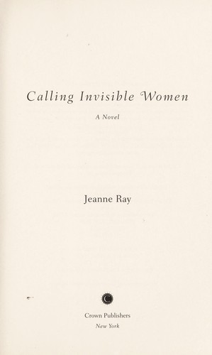 Jeanne Ray: Calling invisible women (2012, Crown Publishers)