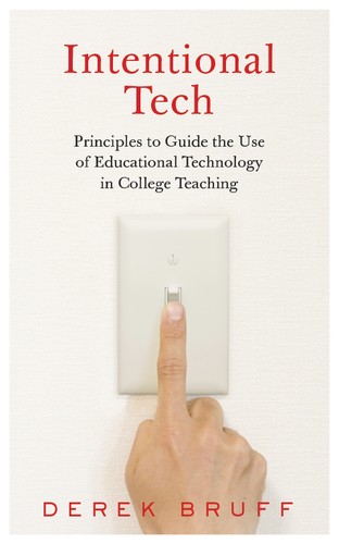 Derek Bruff: Intentional Tech (2019, West Virginia University Press)