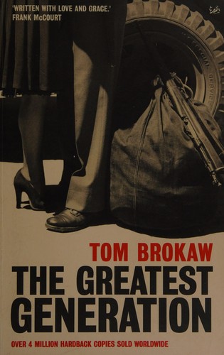 Tom Brokaw: The Greatest Generation (2002, Pimlico)