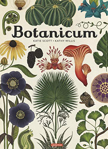 Katie Scott, Willis Kathy J., Emmanuel Gros: Botanicum (Hardcover, 2016, CASTERMAN)