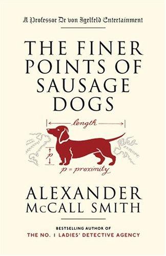 Alexander McCall Smith: The finer points of sausage dogs (2005, Anchor Books)