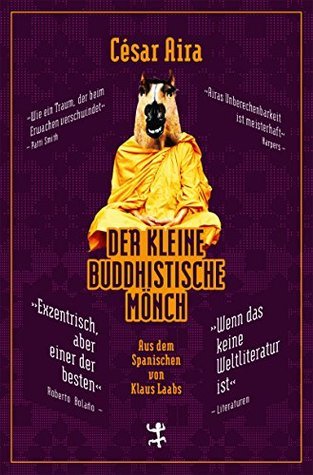 César Aira: Der kleine buddhistische Mönch (German language)