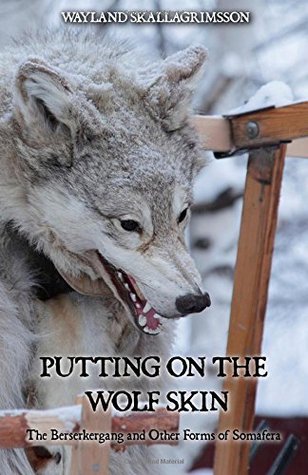 Wayland Skallagrimsson: Putting on the Wolf Skin (Paperback, CreateSpace Independent Publishing Platform)