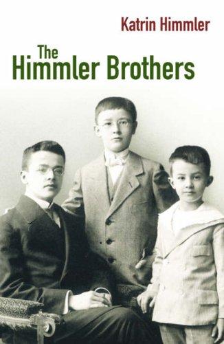 Katrin Himmler: The Himmler Brothers (Hardcover, 2007, Macmillan)