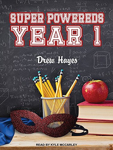 Kyle McCarley, Drew Hayes: Super Powereds (AudiobookFormat, 2016, Tantor Audio)