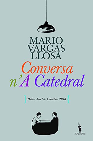 Mario Vargas Llosa: Conversa n'A Catedral (Paperback, Portuguese language, 2016, Dom Quixote)