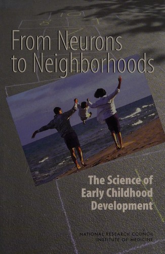 Jack P. Shonkoff, Deborah Phillips: From neurons to neighborhoods (2000, National Academy Press)