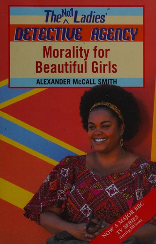 Alexander McCall Smith: Morality for beautiful girls (2009, Abacus)