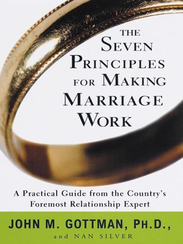 John Mordechai Gottman: The Seven Principles for Making Marriage Work (EBook, 2002, Crown Publishing Group)