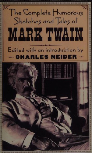 The complete humorous sketches and tales of Mark Twain (1996, Da Capo Press)