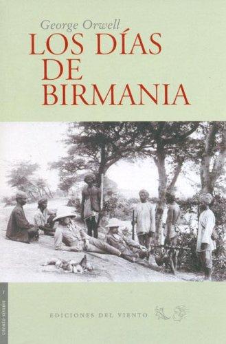 George Orwell: Los Dias de Birmania (Paperback, Spanish language, 2006, Ediciones del Viento)