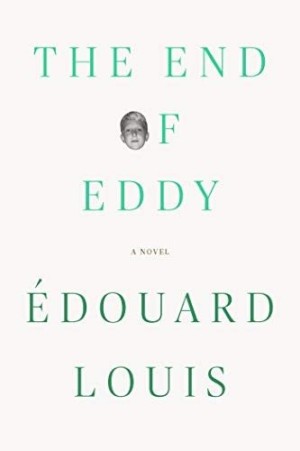 The End of Eddy (EBook, 2017, Farrar, Straus and Giroux)